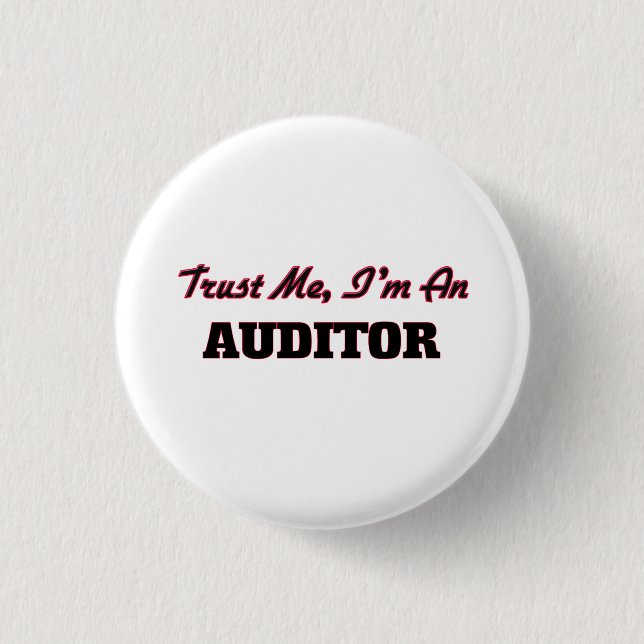 Trust me I'm an Auditor 3 Cm Round Badge (Front)