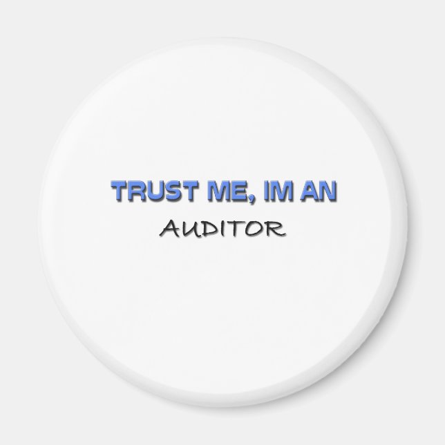 Trust Me I'm an Auditor Magnet (Front)