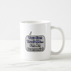 Trust Me .. I'm an Economist Coffee Mug