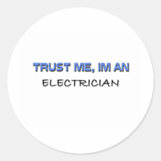 Trust Me I'm an Electrician Classic Round Sticker
