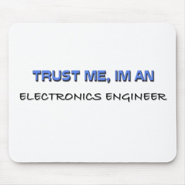 Trust Me I'm an Electronics Engineer Mouse Mat (Front)