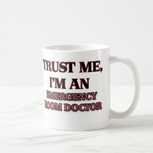 Trust Me I'm an Emergency Room Doctor Coffee Mug