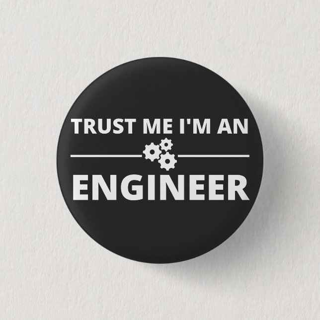 Trust me, I'm an Engineer 3 Cm Round Badge (Front)
