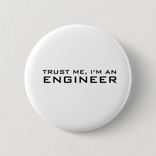 Trust me, i'm an engineer 6 cm round badge (Front)