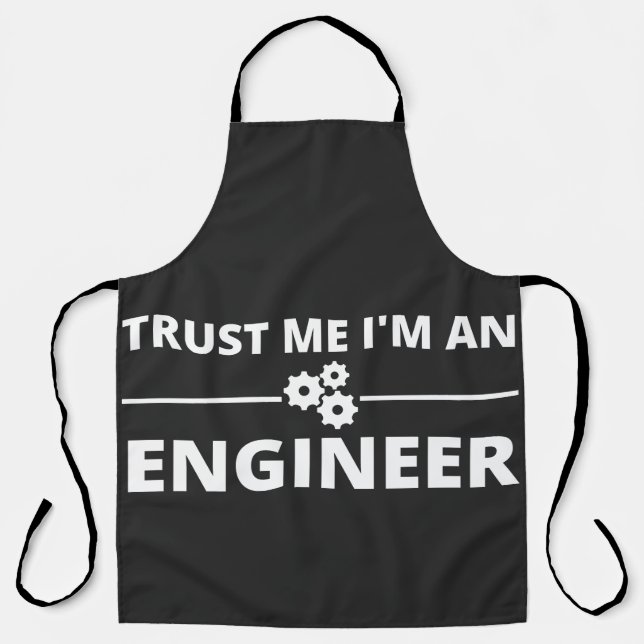 Trust me, I'm an Engineer Apron (Front)