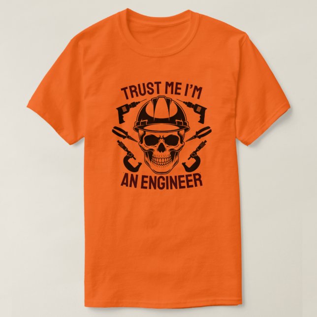 Trust Me I'm an Engineer – Bold Skull Engineering T-Shirt (Design Front)