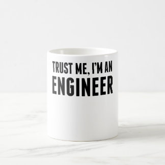 Trust Me I'm An Engineer Coffee Mug
