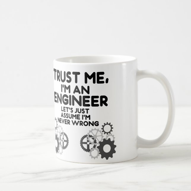 Trust Me, I'm an Engineer Funny Coffee Mug (Right)