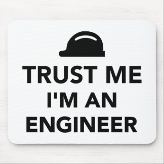 Trust me I'm an Engineer Mouse Mat