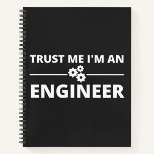 Trust me, I'm an Engineer Notebook