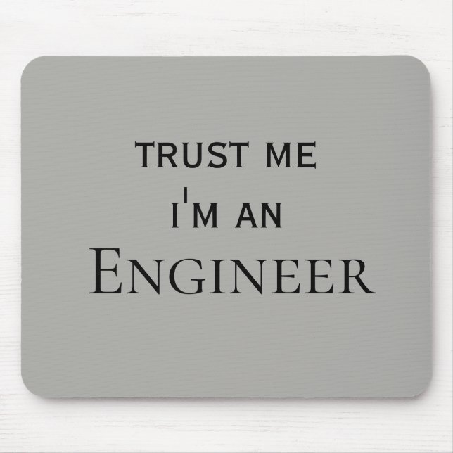 Trust Me I'm an Engineer Office Work Humour Mouse Mat (Front)