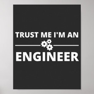 Trust me, I'm an Engineer Poster
