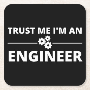 Trust me, I'm an Engineer Square Paper Coaster