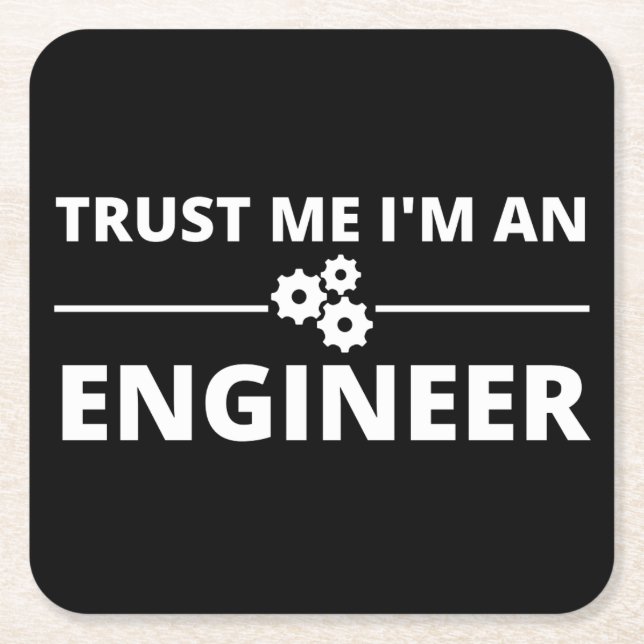 Trust me, I'm an Engineer Square Paper Coaster (Front)