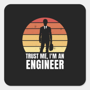 Trust Me, I'm An Engineer Square Sticker