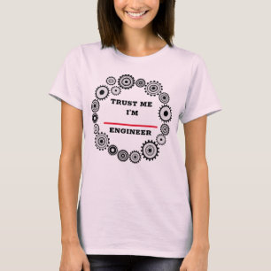 Trust Me I'm an Engineer T-Shirt