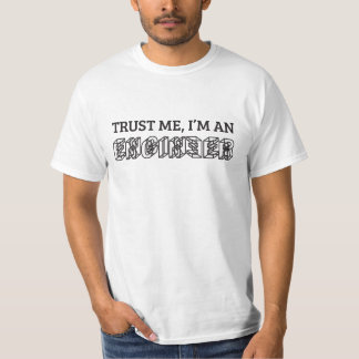 Trust me, I'm an engineer T-Shirt