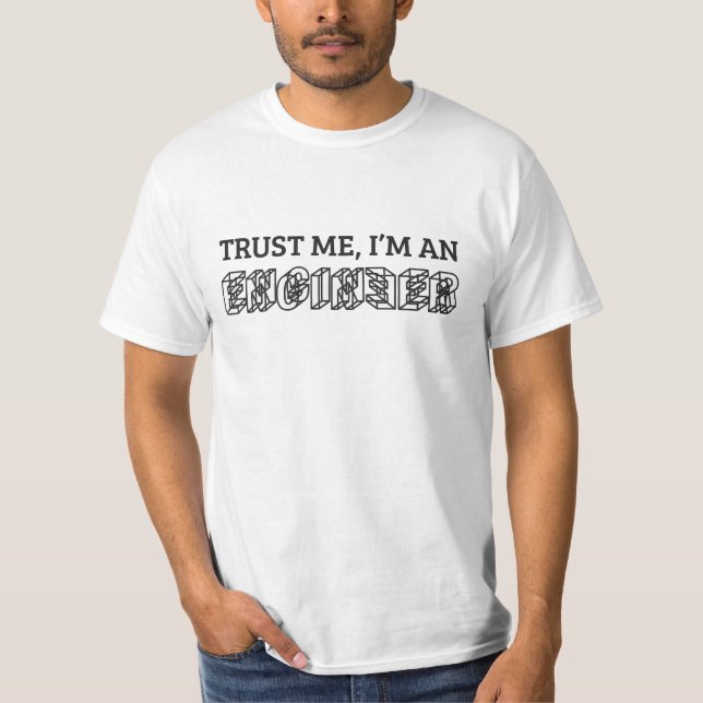 Trust me, I'm an engineer T-Shirt (Front)