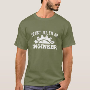 Trust Me I'm an Engineer T-Shirt