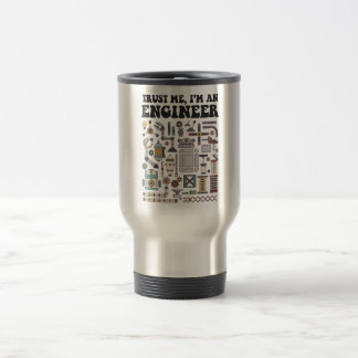 Trust me, I'm an engineer Travel Mug