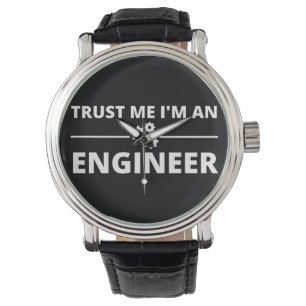 Trust me, I'm an Engineer Watch