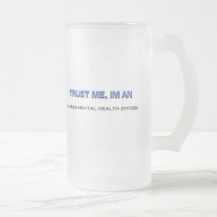 Trust Me I'm an Environmental Health Officer Frosted Glass Beer Mug