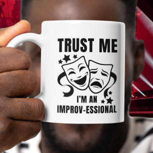 Trust Me I'm An Improv-essional Fun IMPROV  Mug