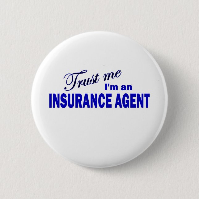 Trust Me I'm an Insurance Agent 6 Cm Round Badge (Front)
