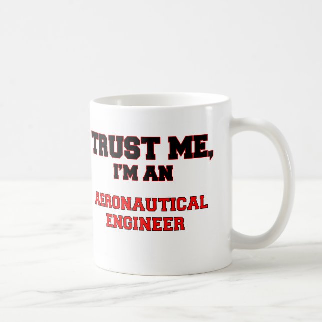 Trust Me I'm an My Aeronautical Engineer Coffee Mug (Right)