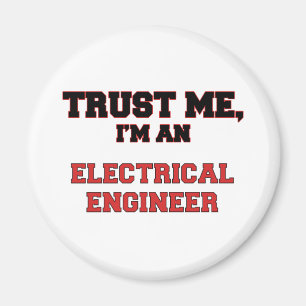 Trust Me I'm an My Electrical Engineer Magnet