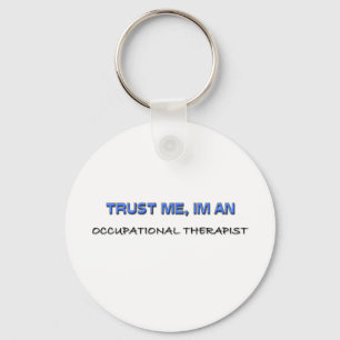 Trust Me I'm an Occupational Therapist Key Ring