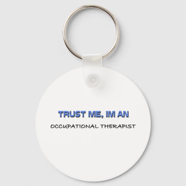 Trust Me I'm an Occupational Therapist Key Ring (Front)