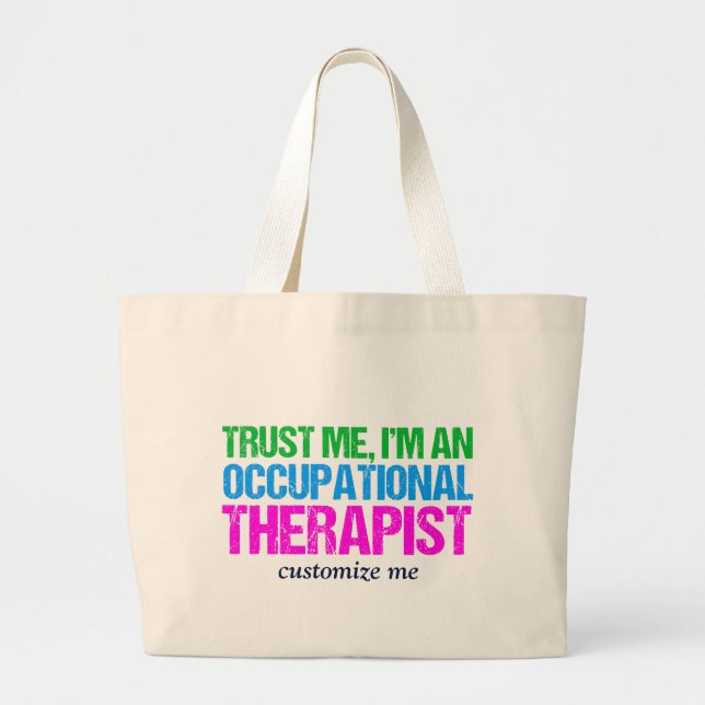 Trust Me, I'm an Occupational Therapist Large Tote Bag (Front)