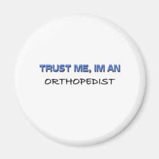 Trust Me I'm an Orthopaedist Magnet