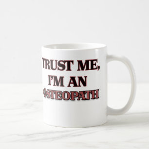Trust Me I'm an Osteopath Coffee Mug