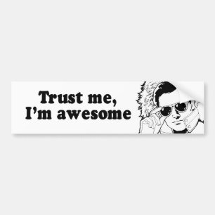 TRUST ME, I'M AWESOME BUMPER STICKER