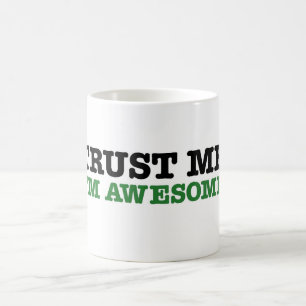 Trust Me, I'm Awesome (green edition) Coffee Mug
