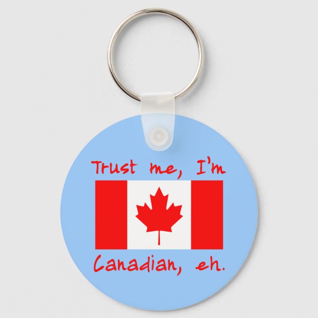 Trust Me I'm Canadian Products Key Ring (Front)