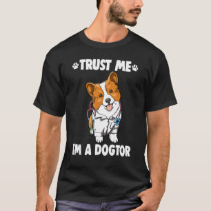 Trust Me I'm Dogtor Corgi  Women Love Doggy Doctor T-Shirt