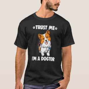Trust Me I'm Dogtor Corgi Women Love Doggy Doctor T-Shirt