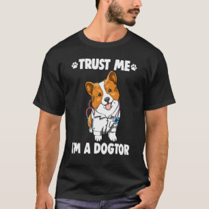 Trust Me I'm Dogtor Corgi Women Love Doggy Doctor T-Shirt
