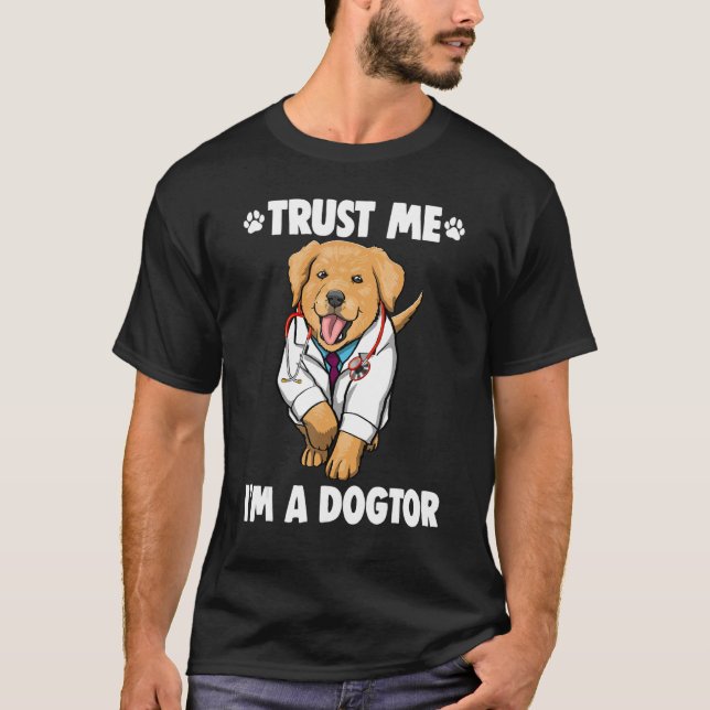 Trust Me I'm Dogtor Labrador  Women Love Doggy Doc T-Shirt (Front)