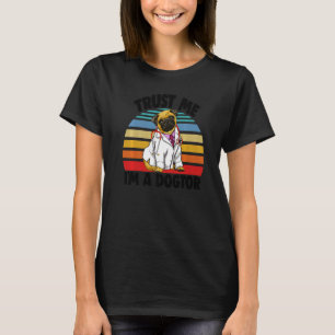 Trust Me I'm Dogtor Pug Retro Women Love Doggy Do T-Shirt