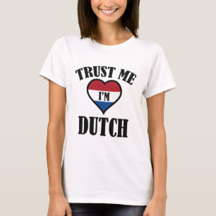 Trust Me I'm Dutch T-Shirt