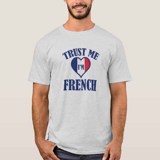 Trust Me I'm French T-Shirt (Front)