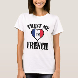 Trust Me I'm French T-Shirt