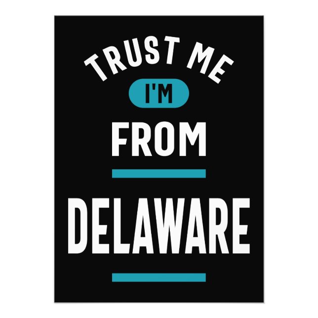 Trust Me I'm From Delaware Photo Print (Front)