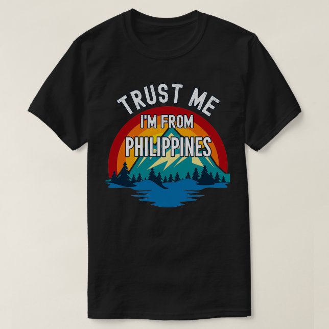 Trust Me I'm From Philippines Colourful Mountain V T-Shirt (Design Front)