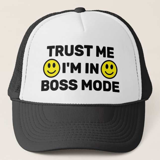 Trust Me - I'm In Boss Mode™ Trucker Hat (Front)