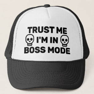 Trust Me - I'm In Boss Mode™ Trucker Hat